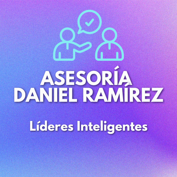 Líderes Inteligentes | Asesoría Personalizada Daniel Ramírez