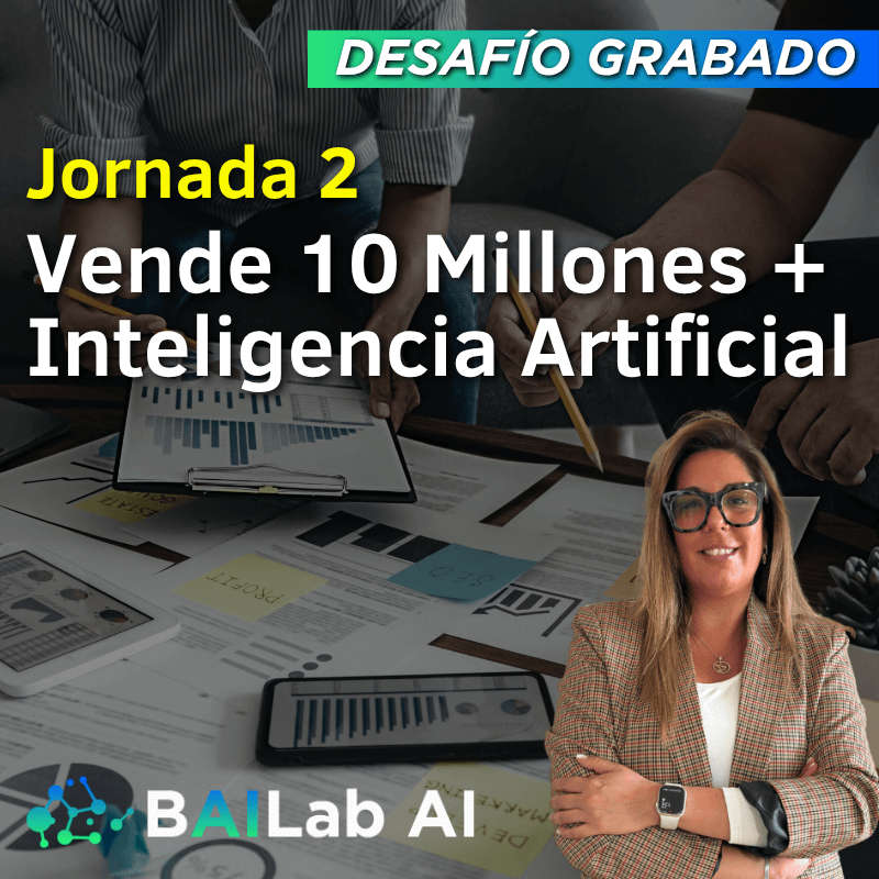 Desafío grabado | Vende 10 Millones + IA - Jornada 2