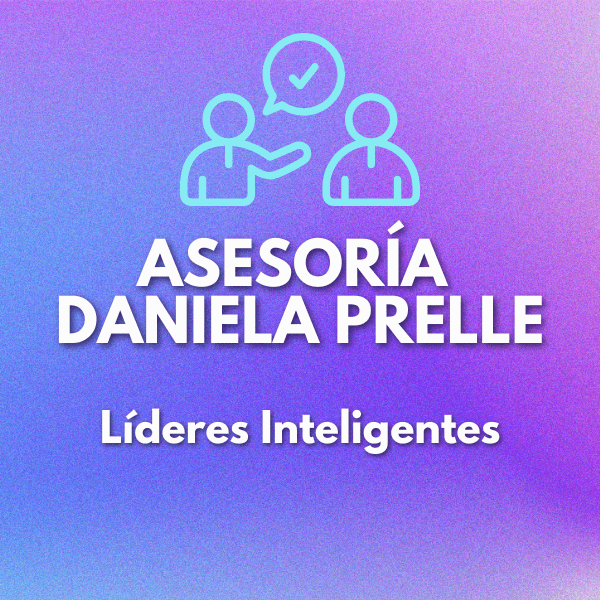 Líderes Inteligentes | Asesoría Personalizada Daniela Prelle