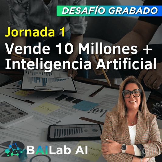 Desafío grabado| Vende 10 Millones + IA - Jornada 1