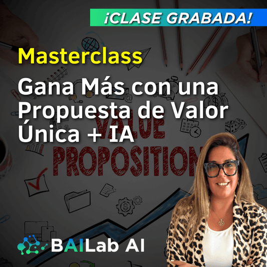 Masterclass Grabada | Gana Más con una Propuesta de Valor Única + IA